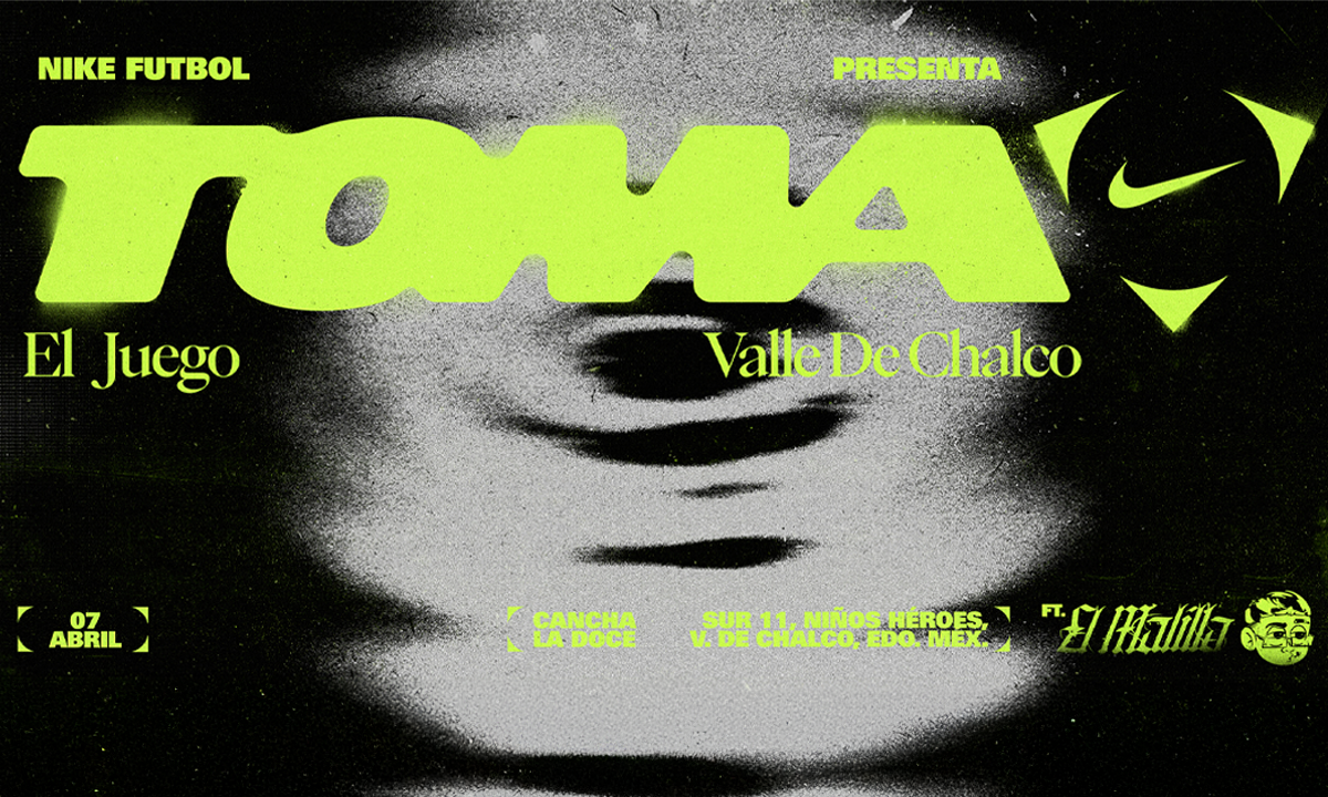 Nike x Valle de Chalco: TOMA El Juego